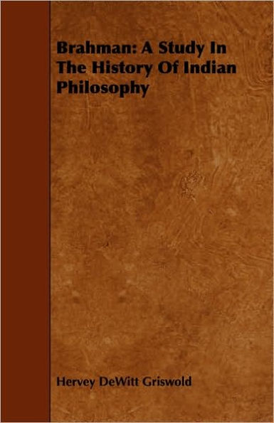 Brahman: A Study in the History of Indian Philosophy