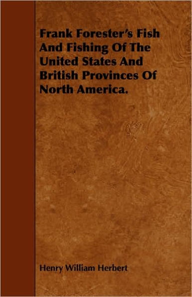 Frank Forester's Fish And Fishing Of The United States British Provinces North America.