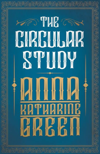 The Circular Study: Amelia Butterworth - Volume 3