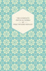 The Complete Poetical Works of Percy Bysshe Shelley