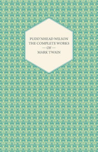 Pudd'nhead Wilson -The Complete Works of Mark Twain