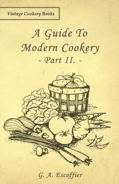 A Guide to Modern Cookery - Part II