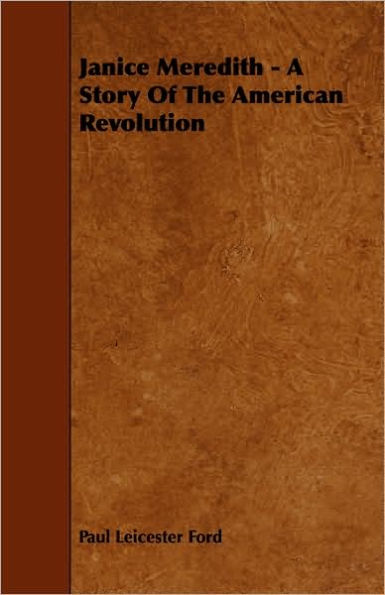 Janice Meredith - A Story of the American Revolution