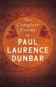 Title: The Complete Poems of Paul Laurence Dunbar, Author: Paul Laurence Dunbar