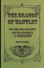 The Dragon of Wantley - His Rise, His Voracity and His Downfall - A Romance