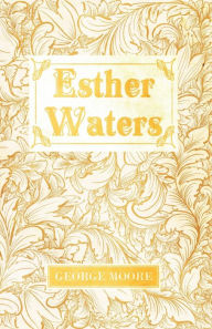 Title: Esther Waters, Author: George Moore MD