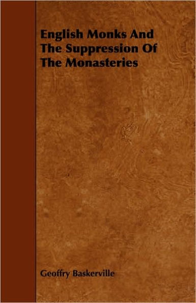 English Monks And The Suppression Of The Monasteries