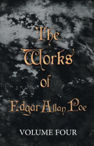 Title: The Works of Edgar Allan Poe - Volume Four, Author: Edgar Allan Poe