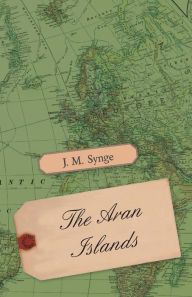 Title: The Aran Islands, Author: J. M. Synge