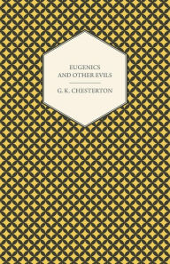 Title: Eugenics and Other Evils, Author: G. K. Chesterton