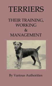 Title: Terriers - Their Training, Work & Management, Author: Various
