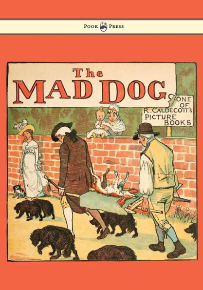 An Elegy on the Death of a Mad Dog - Illustrated by Randolph Caldecott