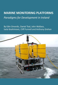 Title: Marine Monitoring Platforms: Paradigms for Development in Ireland, Author: Cliff Funnell