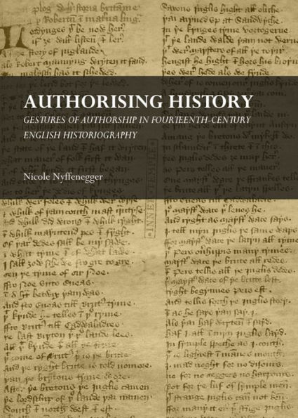 Authorising History: Gestures of Authorship in Fourteenth-Century English Historiography