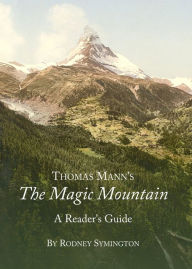 Title: Thomas Mann's The Magic Mountain: A Reader's Guide, Author: Rodney Symington