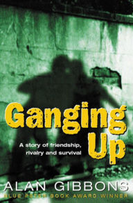 Title: Ganging Up, Author: Alan Gibbons