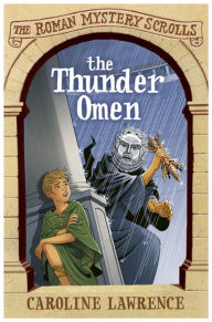 Title: The Thunder Omen: The Roman Mystery Scrolls 3, Author: Caroline Lawrence