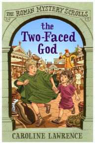 Title: The Two-faced God: Book 4, Author: Caroline Lawrence