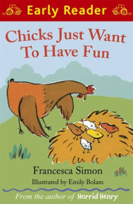 Title: Chicks Just Want to Have Fun, Author: Francesca Simon