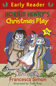 Title: Horrid Henry's Christmas Play: Book 25, Author: Francesca Simon