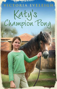 Title: Katy's Champion Pony: Book 2, Author: Victoria Eveleigh