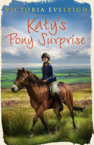 Title: Katy's Pony Surprise: Book 3, Author: Victoria Eveleigh