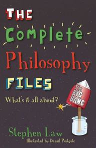 Title: The Complete Philosophy Files, Author: Stephen Law