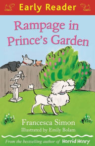 Title: Rampage in Prince's Garden, Author: Francesca Simon
