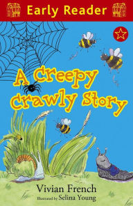 Title: A Creepy Crawly Story, Author: Vivian French