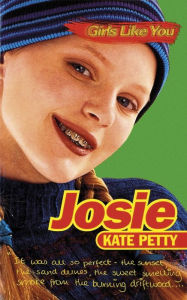Title: Girls Like You: Josie, Author: Kate Petty
