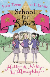 Title: First Term at L'Etoile (School for Stars Series #1), Author: Holly Willoughby