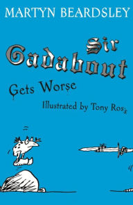Title: Sir Gadabout Gets Worse, Author: Martyn Beardsley
