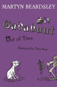 Title: Sir Gadabout Out of Time, Author: Martyn Beardsley