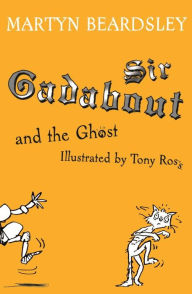 Title: Sir Gadabout and the Ghost, Author: Martyn Beardsley