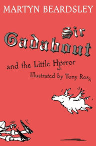 Title: Sir Gadabout and the Little Horror, Author: Martyn Beardsley