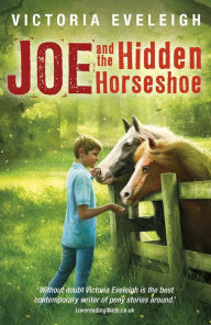 Title: Joe and the Hidden Horseshoe: Book 1, Author: Victoria Eveleigh