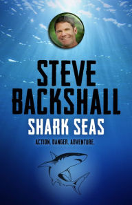 Title: Shark Seas (Falcon Chronicles Series #4), Author: Steve Backshall