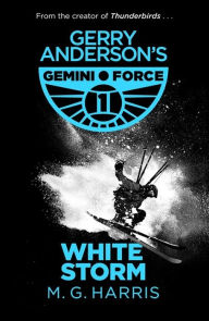 Title: Gemini Force I: White Storm, Author: M. G. Harris