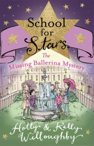 Title: The Missing Ballerina Mystery (School for Stars Series #6), Author: Holly Willoughby