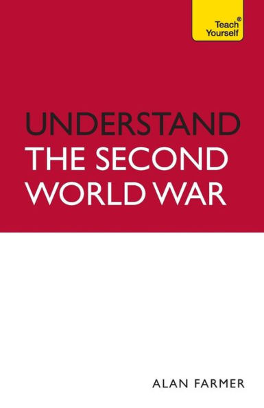 Understand the Second World War: Teach Yourself