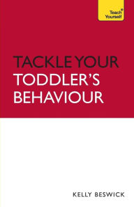 Title: Tackle Your Toddler's Behaviour, Author: Kelly Beswick