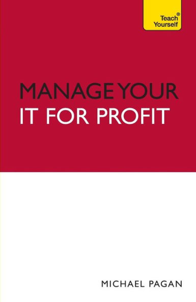 Manage Your IT For Profit: Teach Yourself