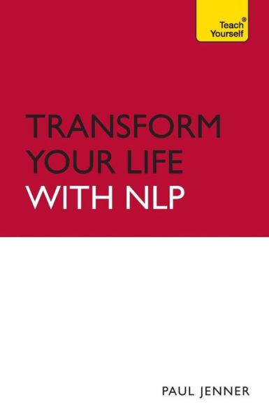Transform Your Life with NLP