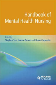 Title: Handbook of Mental Health Nursing / Edition 1, Author: Stephen Tee