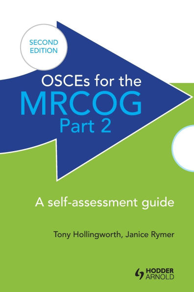 OSCEs for the MRCOG Part 2: A Self-Assessment Guide: A Self-Assessment Guide