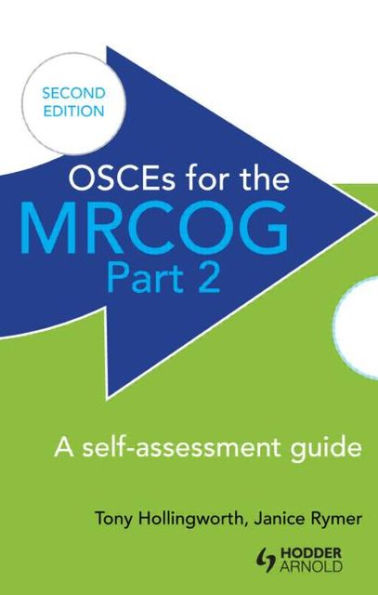 OSCEs for the MRCOG Part 2: A Self-Assessment Guide: A Self-Assessment Guide