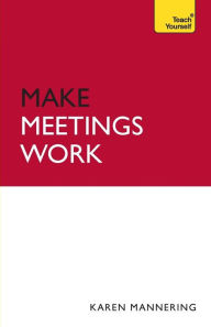 Title: Make Meetings Work, Author: Karen Mannering