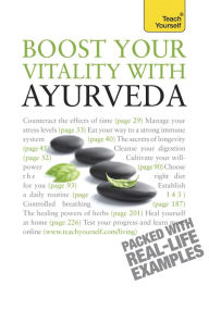 Title: Boost Your Vitality With Ayurveda: A guide to using the ancient Indian healing tradition to improve your physical and spiritual wellbeing, Author: Sarah Lie