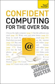 Title: Confident Computing for the Over 50s: A non-technical practical guide for the late, absolute beginner, Author: Bob Reeves