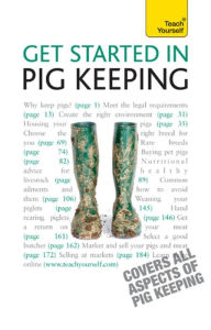 Title: Get Started in Pig Keeping: How to Raise Happy Pigs in Your Outdoor Space, Author: Tony York